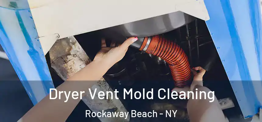  Dryer Vent Mold Cleaning Rockaway Beach - NY