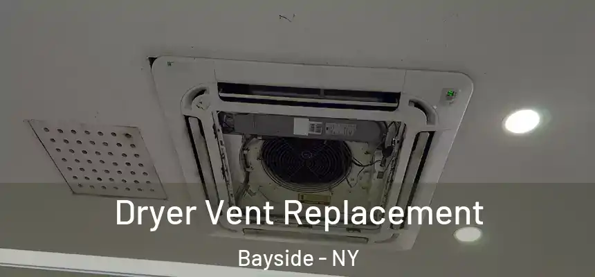  Dryer Vent Replacement Bayside - NY