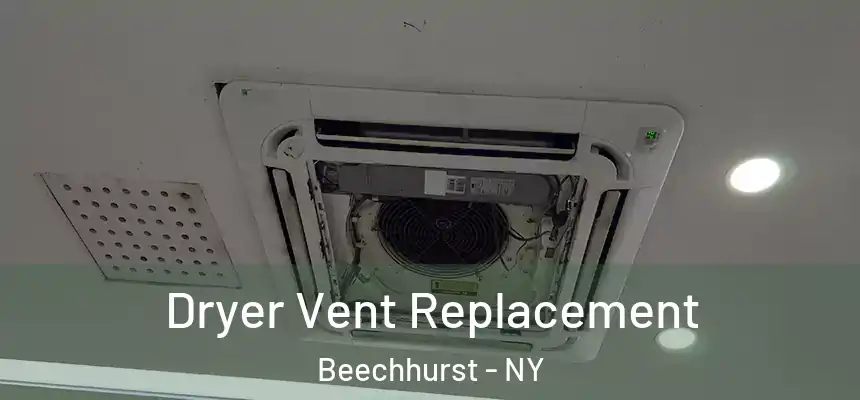 Dryer Vent Replacement Beechhurst - NY