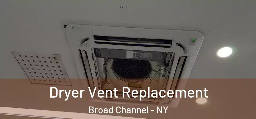 Dryer Vent Replacement Broad Channel - NY