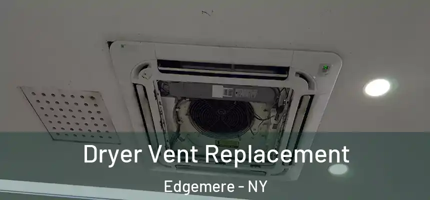 Dryer Vent Replacement Edgemere - NY