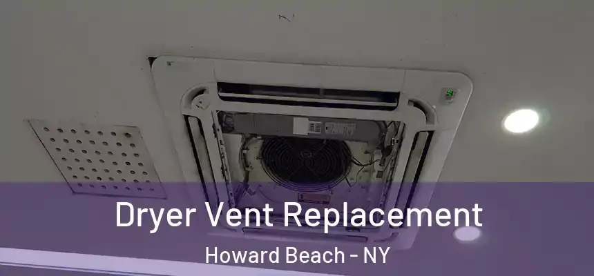 Dryer Vent Replacement Howard Beach - NY