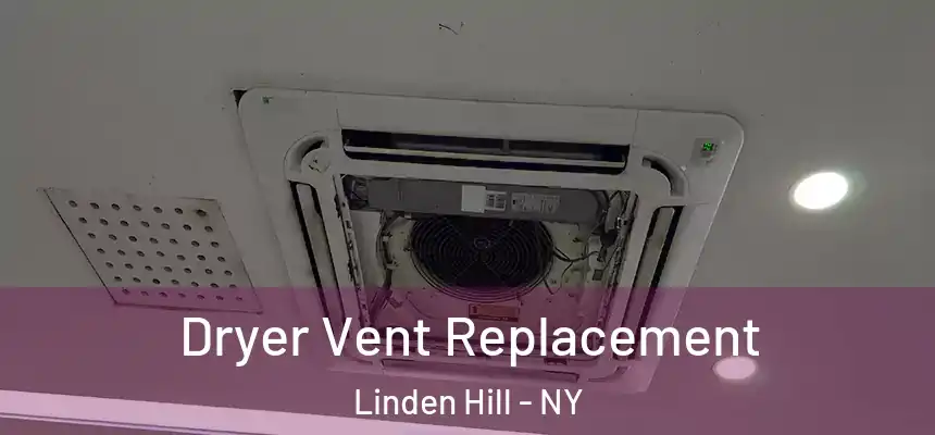 Dryer Vent Replacement Linden Hill - NY