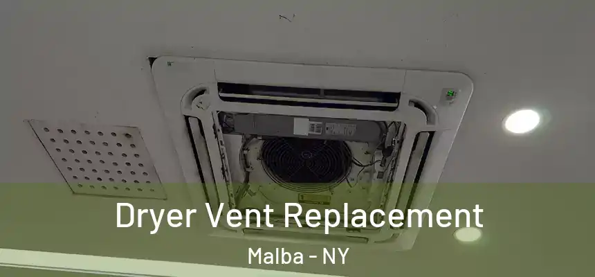 Dryer Vent Replacement Malba - NY