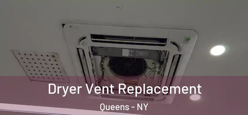 Dryer Vent Replacement Queens - NY