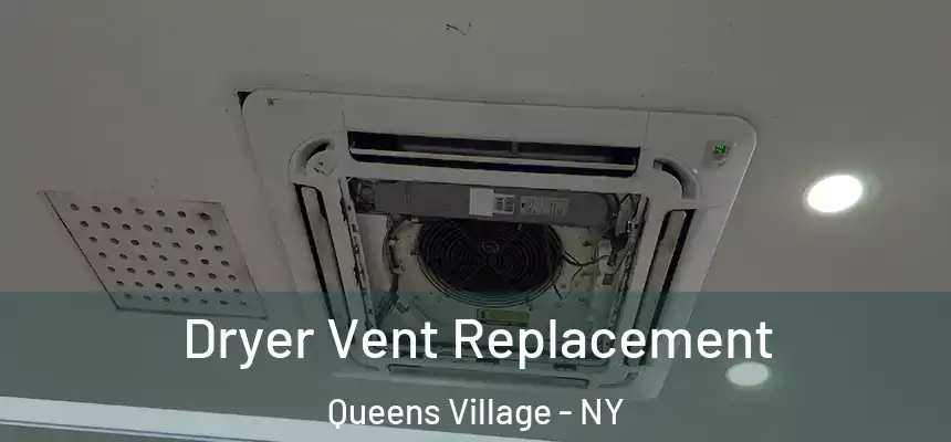 Dryer Vent Replacement Queens Village - NY