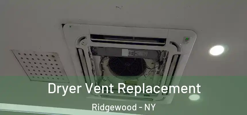 Dryer Vent Replacement Ridgewood - NY
