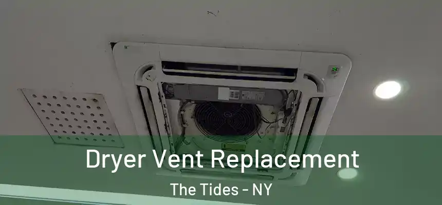Dryer Vent Replacement The Tides - NY