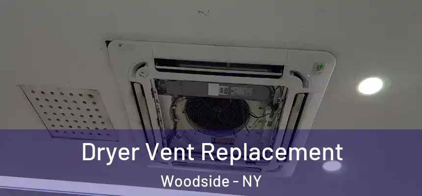 Dryer Vent Replacement Woodside - NY