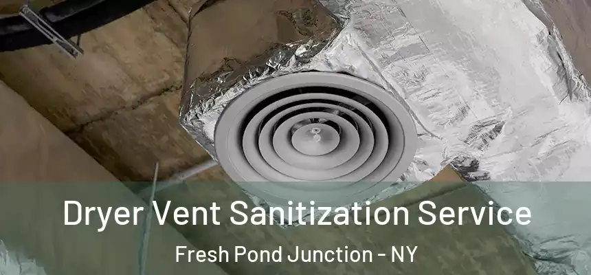Dryer Vent Sanitization Service Fresh Pond Junction - NY