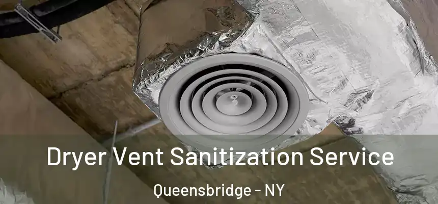 Dryer Vent Sanitization Service Queensbridge - NY