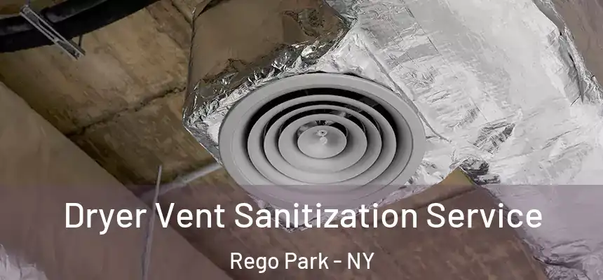 Dryer Vent Sanitization Service Rego Park - NY