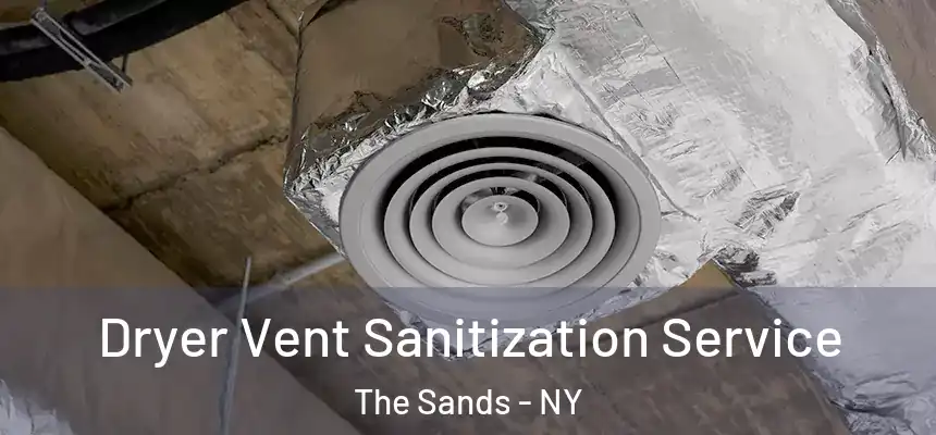  Dryer Vent Sanitization Service The Sands - NY