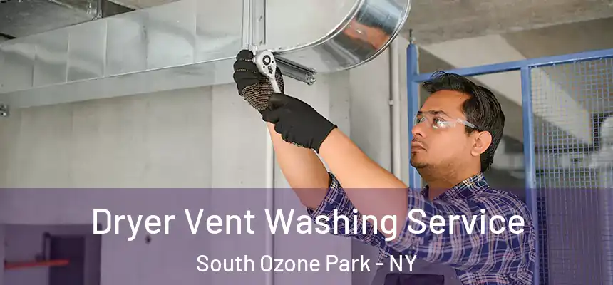 Dryer Vent Washing Service South Ozone Park - NY
