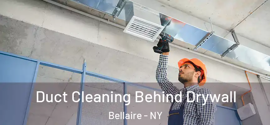  Duct Cleaning Behind Drywall Bellaire - NY