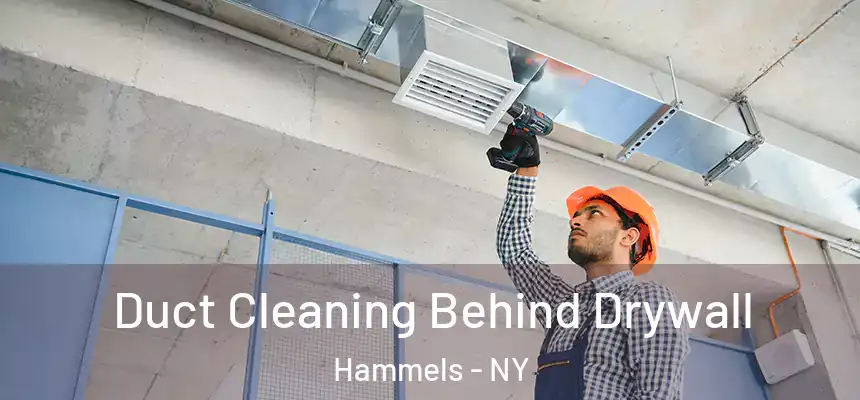 Duct Cleaning Behind Drywall Hammels - NY