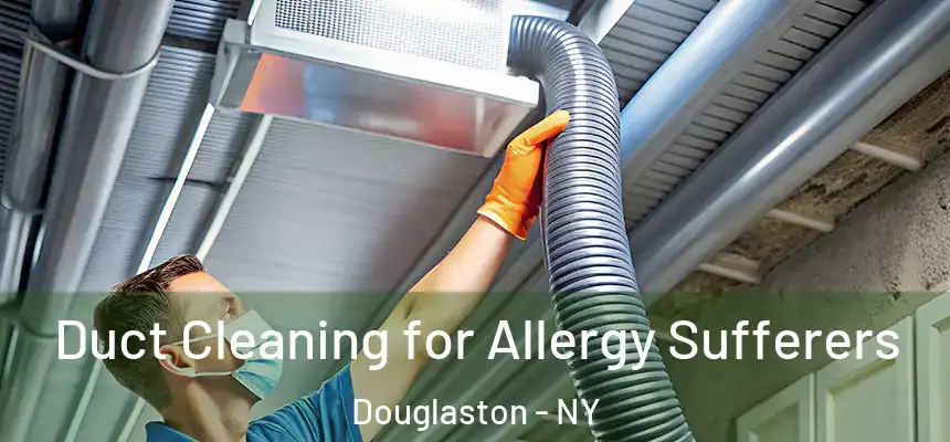  Duct Cleaning for Allergy Sufferers Douglaston - NY