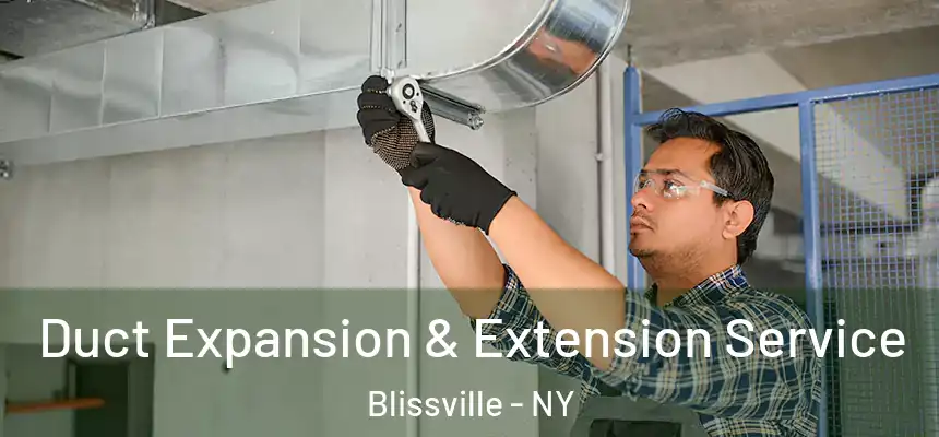  Duct Expansion & Extension Service Blissville - NY