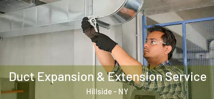  Duct Expansion & Extension Service Hillside - NY