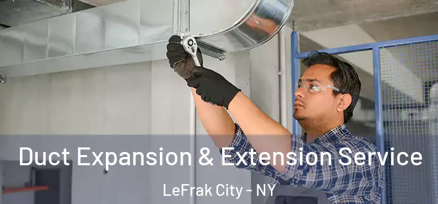  Duct Expansion & Extension Service LeFrak City - NY