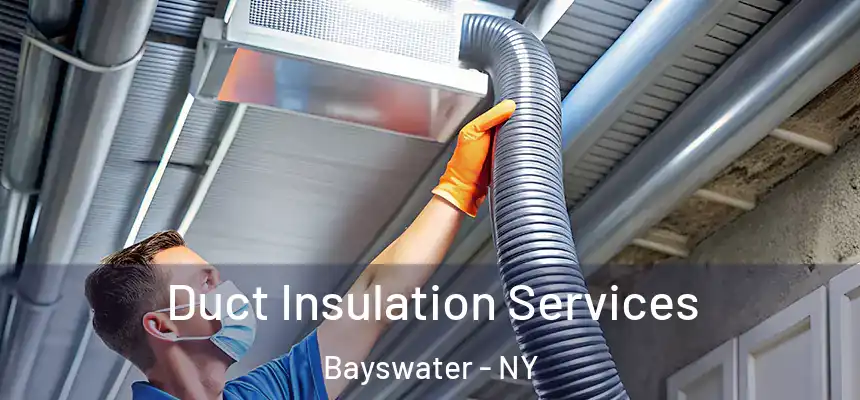 Duct Insulation Services Bayswater - NY