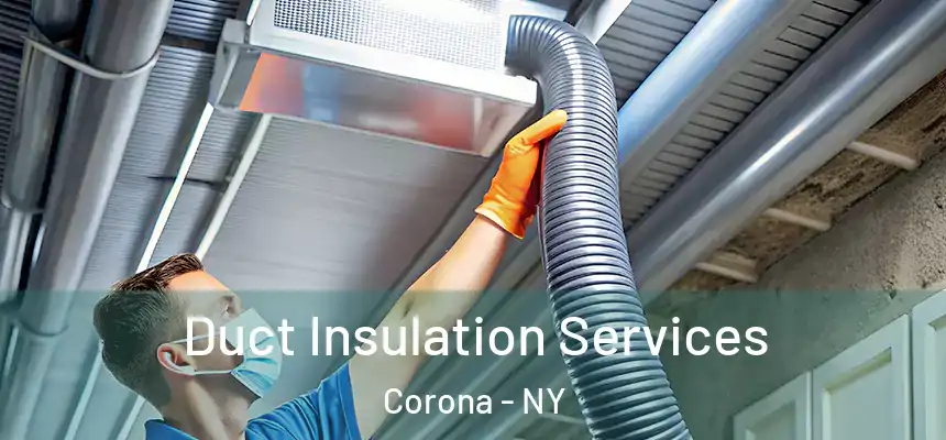 Duct Insulation Services Corona - NY