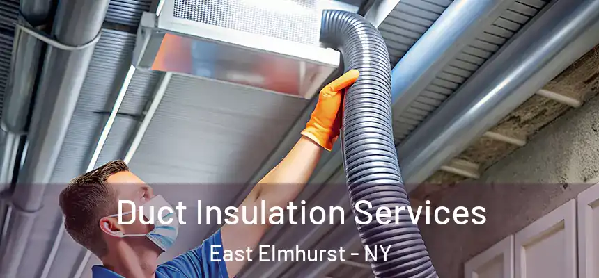  Duct Insulation Services East Elmhurst - NY