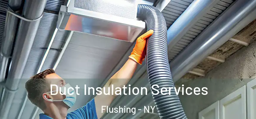  Duct Insulation Services Flushing - NY