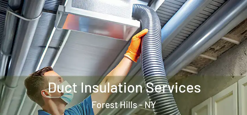  Duct Insulation Services Forest Hills - NY