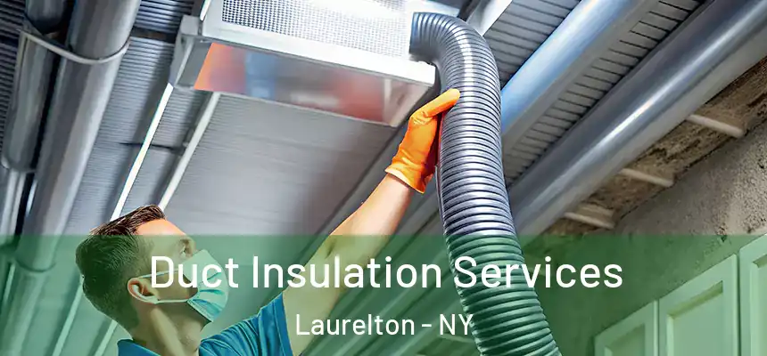Duct Insulation Services Laurelton - NY