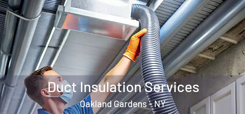 Duct Insulation Services Oakland Gardens - NY