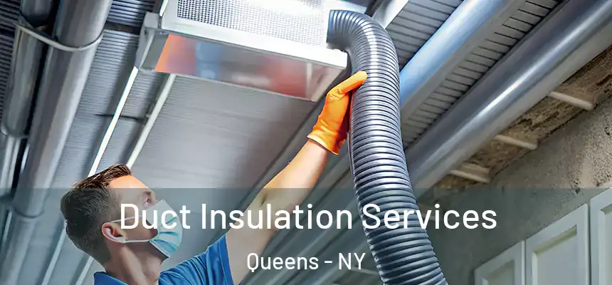 Duct Insulation Services Queens - NY