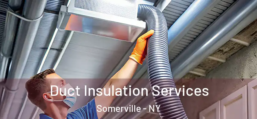 Duct Insulation Services Somerville - NY