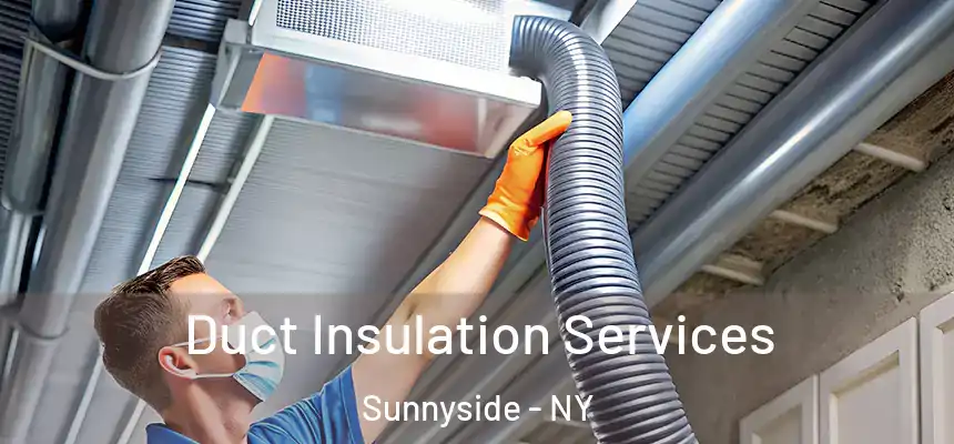 Duct Insulation Services Sunnyside - NY