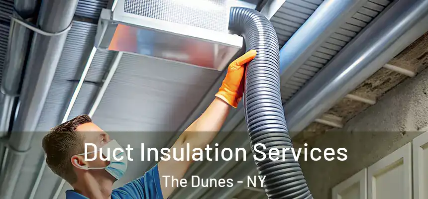 Duct Insulation Services The Dunes - NY