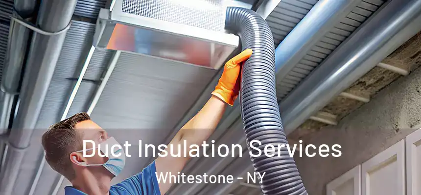  Duct Insulation Services Whitestone - NY
