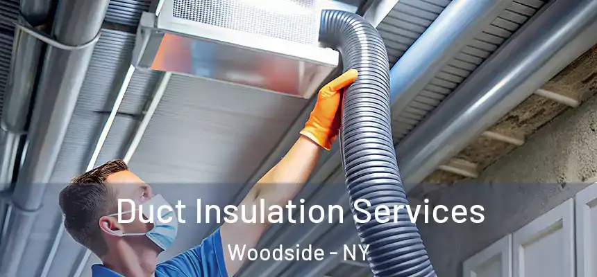 Duct Insulation Services Woodside - NY