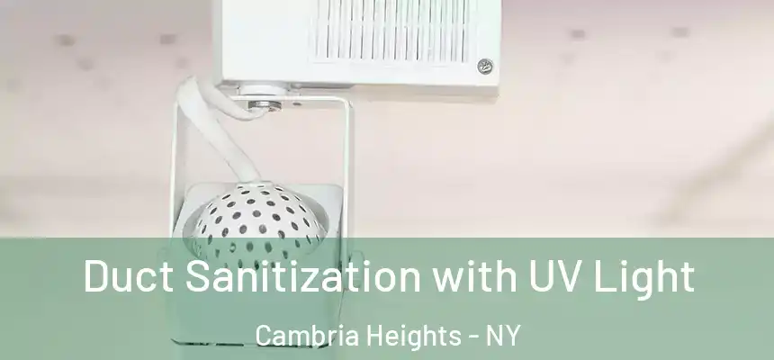  Duct Sanitization with UV Light Cambria Heights - NY