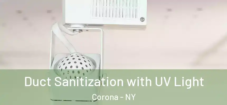Duct Sanitization with UV Light Corona - NY
