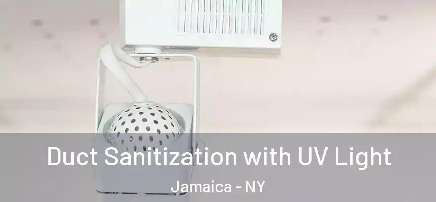  Duct Sanitization with UV Light Jamaica - NY