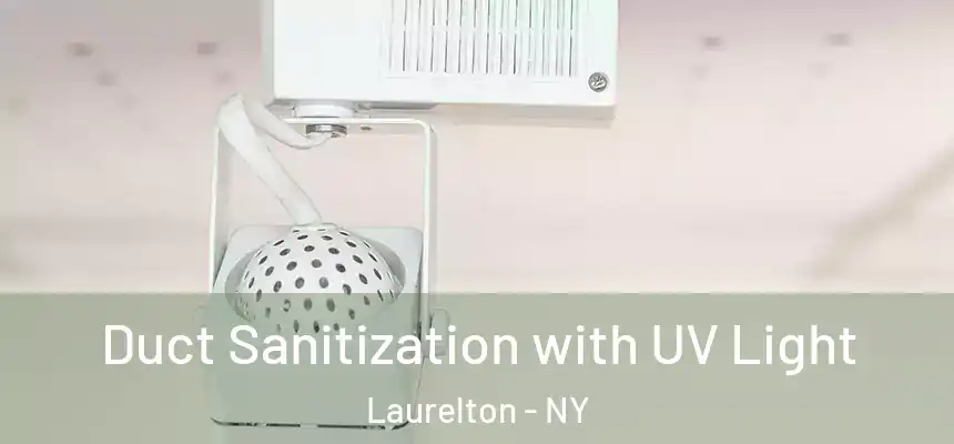 Duct Sanitization with UV Light Laurelton - NY