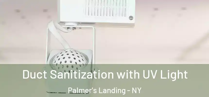 Duct Sanitization with UV Light Palmer's Landing - NY