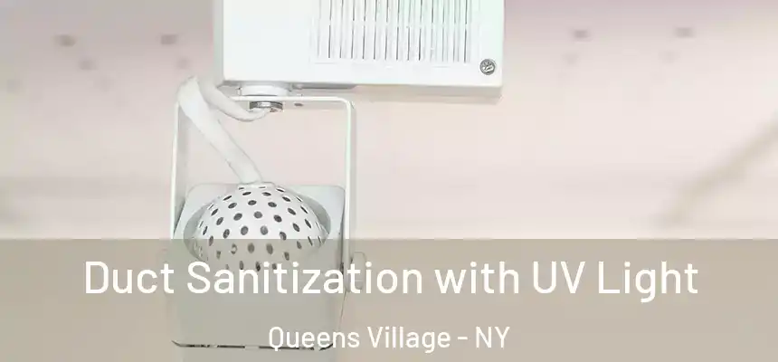  Duct Sanitization with UV Light Queens Village - NY