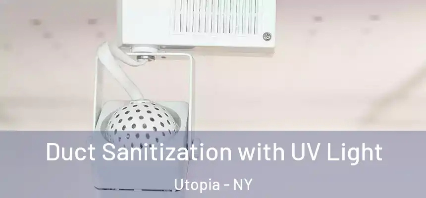 Duct Sanitization with UV Light Utopia - NY