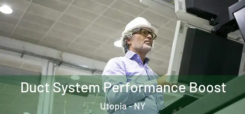  Duct System Performance Boost Utopia - NY