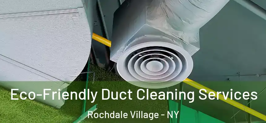  Eco-Friendly Duct Cleaning Services Rochdale Village - NY