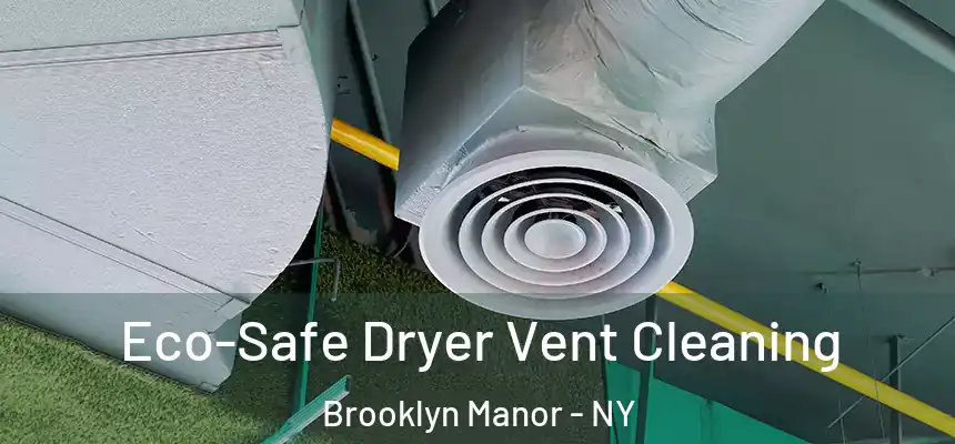  Eco-Safe Dryer Vent Cleaning Brooklyn Manor - NY
