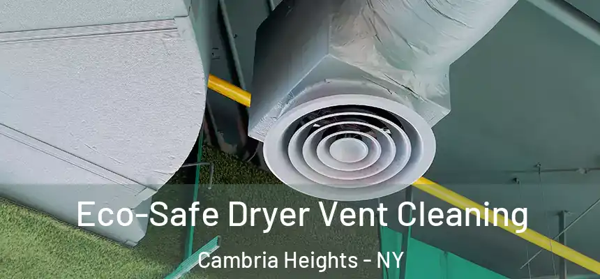 Eco-Safe Dryer Vent Cleaning Cambria Heights - NY
