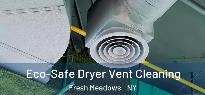  Eco-Safe Dryer Vent Cleaning Fresh Meadows - NY