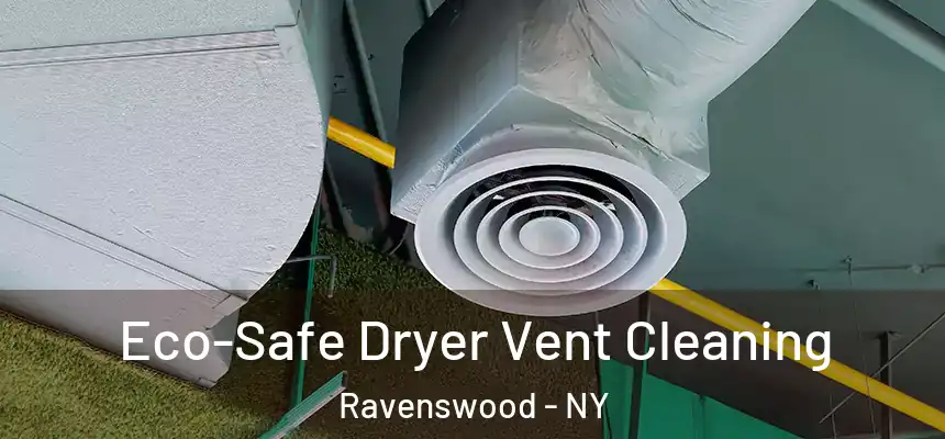  Eco-Safe Dryer Vent Cleaning Ravenswood - NY